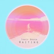 Tracy Bruen - Waiting (2023)