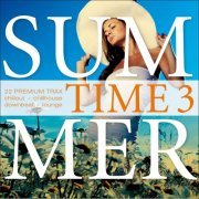 Summer Time, Vol 3 - 22 Premium Trax - Chillout, Chillhouse, Downbeat, Lounge (2015)