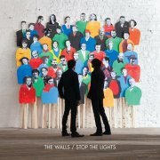 The Walls - Stop the Lights (2012)