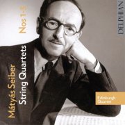 Edinburgh Quartet - Mátyás Seiber: String Quartets Nos. 1-3 (2010)
