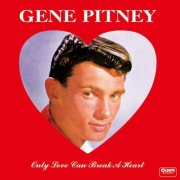 Gene Pitney - Only Love Can Break A Heart (Bonus Track) (2015)