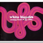 VA - White Bicycles - Making Music In The 1960s [Remastered] (2006)