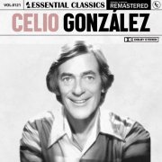 Celio Gonzalez - Essential Classics, Vol. 121: Celio Gonzalez (2024)