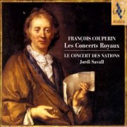 Le Concert Des Nations & Jordi Savall - François Couperin: Les Concerts Royaux, 1722 (2004)