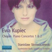 Ewa Kupiec - Chopin: Piano Concertos 1 & 2 (2004)