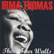 Irma Thomas - These Four Walls (2010)