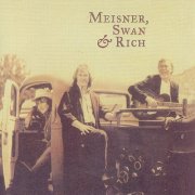 Randy Meisner, Billy Swan & Allan Rich - Meisner, Swan & Rich (2002)