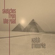 Keith O'Rourke - Sketches from the Road (2017)