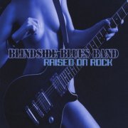 Blindside Blues Band - Raised On Rock (2010) flac