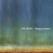 The Necks - Hanging Gardens (1999)