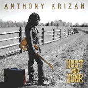 Anthony Krizan - Dust and Bone (2025)