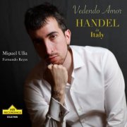 Miguel Ulla, Fernando Reyes - Handel in Italy: Vedendo Amor (2025) [Hi-Res]