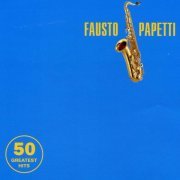 Fausto Papetti - 50 Greatest Hits (2003) Lossless