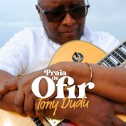 Tony Dudu - Praia De Ofir (2026)