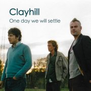 Clayhill - One Day We Will Settle (2025) [Hi-Res]