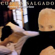 Curtis Salgado - Strong Suspicion (2004)