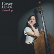 Casey Lipka - Show Up (2023) Hi Res