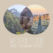 Dave and the Gin Mill Gypsies - Western Fusion (2017)