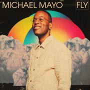 Michael Mayo - Fly (2024) [Hi-Res]