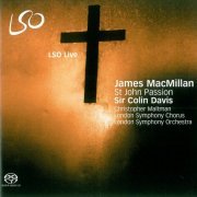 Sir Colin Davis - MacMillan: St John Passion (2009)