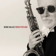 Bennie Wallace - French Postcard (2025) [Vinyl]