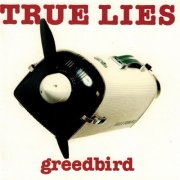 True Lies – Greedbird (1993)
