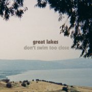 Great Lakes - Don't Swim Too Close (2025) [Hi-Res]