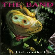 The Band - High On The Hog (1996) {2006, Remastered}