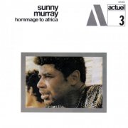 Sunny Murray - Homage to Africa (Reissue, Remastered 2025)