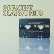 VA - Greatest Classic Hits (2022)