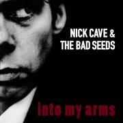 Nick Cave & The Bad Seeds - Into My Arms (1997/2024)