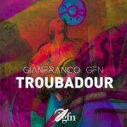 Gianfranco GFN - Troubadour (2022)