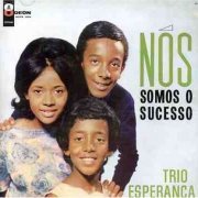 Trio Esperança - Nós Somos O Sucesso (1963) [Remastered 2005]