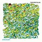 The Spatulas - A Blue Dot (2026)