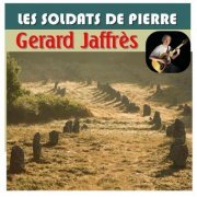 Gerard Jaffrès - Les soldats de pierre (1993/2019)