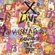 X - Live At The Whisky A Go-Go On The Fabulous Sunset Strip (Reissue) (1988/1998)