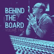 Charlie Peacock - Behind the Board: Vol. 2 (2020)