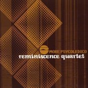 Reminiscence Quartet - More Psycoledico (1999) [Reissue 2011]