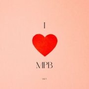 VA - I Love MPB, Vol.1 (2024) Hi-Res