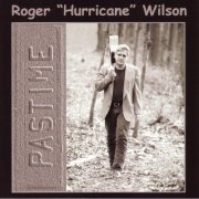 Roger Hurricane Wilson - Pastime (2002)