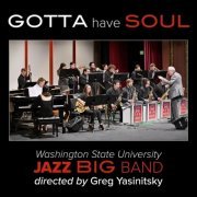 Washington State University Jazz Big Band & Greg Yasinitsky - Gotta Have Soul (2023)