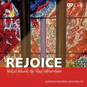 Kay Johannsen & solistenensemble stimmkunst - Johannsen: Rejoice (2019) [Hi-Res]