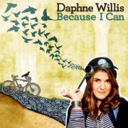 Daphne Willis - Because I Can (2011)