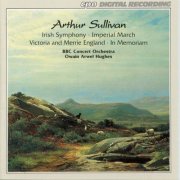 Owain Arwel Hughes, The BBC Concert Orchestra - Sullivan: Irish Symphony, Imperial March, Victoria and Merrie England & In Memoriam (1994)