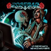 Rosebad - Lo Que No Mata Me Hace Más Fuerte (2022) Hi-Res