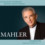 Michael Tilson Thomas - Mahler: Symphony No 8, 10 Adagio (2008) [SACD]