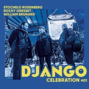 Stochelo Rosenberg, Rocky Gresset, William Brunard - Django Celebration #01 (2025)