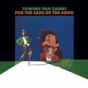 Townes Van Zandt - For the Sake of the Song (1968/2007) [24bit FLAC]