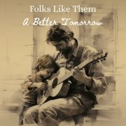 Folks Like Them - A Better Tomorrow (2024) [Hi-Res]