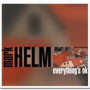 Mark Helm - Everything's Ok (2000)